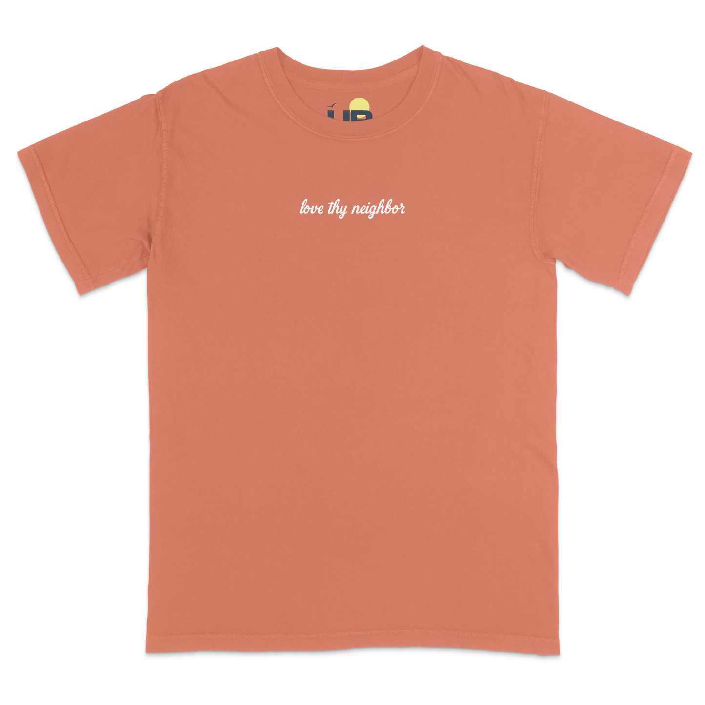 "Love Thy Neighbor" Everyday Tee